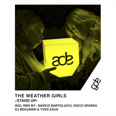 The Weather Girls Stand Up (Remix by Dj Benjamin & Yves Eaux)