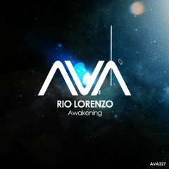 AVA327 - Rio Lorenzo - Awakening *Out Now*
