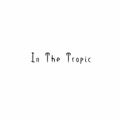 [FOR SALE] In The Tropic (prod. thrailer)