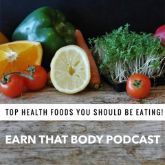 #270 Top Health Foods You Should Eat!