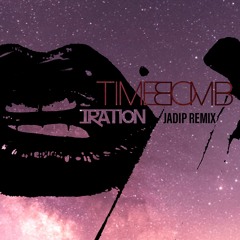 Iration - Time Bomb (JADIP Remix)