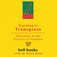 [DOWNLOAD] EBOOK 📤 Teaching to Transgress: Education as the Practice of Freedom by