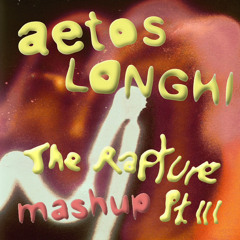 Avicii-The Rapture x aetos x LONGHI (PITCHED)