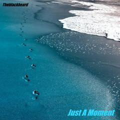 Just A Moment
