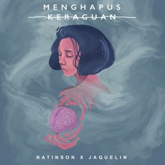 NATINSON X JAQLIEN - MENGHAPUS KERAGUAN