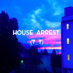 house arrest.