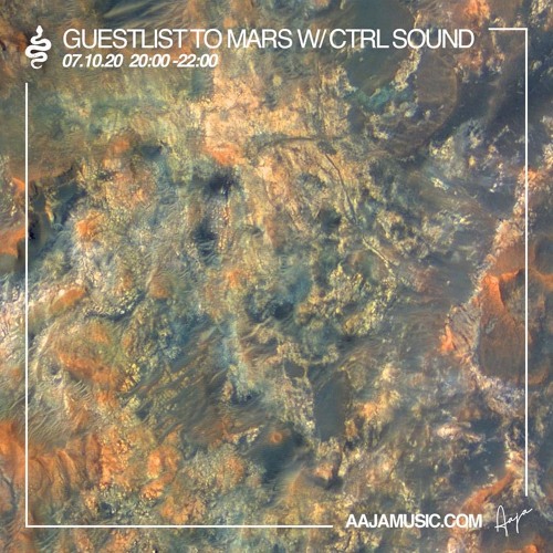 Guestlist To Mars W CTRL SOUND - AAJA radio - 07.10.20