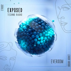 Everdom presents Exposed Techno Radio