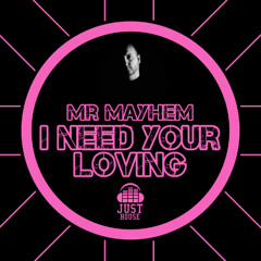 Mr Mayhem I Need Your Loving