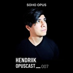 Opuscast 007 - Hendriik