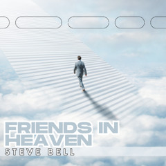 Friends In Heaven (Harder)