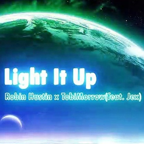 Stream Light It Up - Robin Hustin X TobiMorrow by คєﻮ๏๔קг๏ | Listen online  for free on SoundCloud