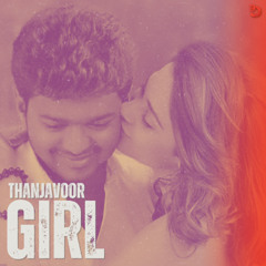 thanjavoor girl (tip remix)