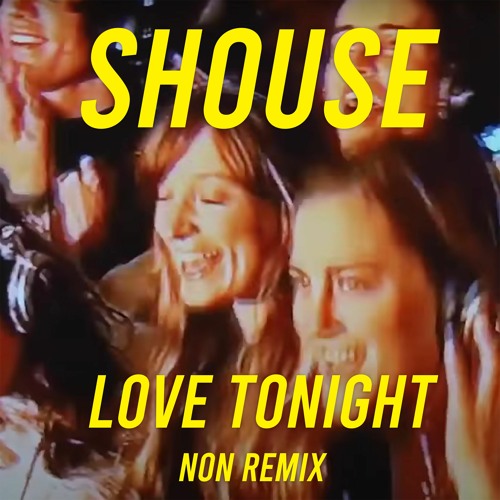 Shouse Love Tonight Non Remix By Dj Non Shouse Love Tonight Non Remix By Dj Non