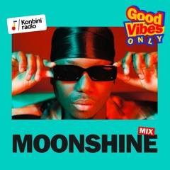 Good Vibes Only Mix : Moonshine
