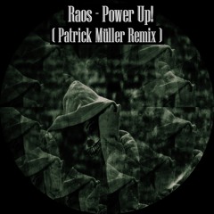 Raos - Power Up! ( Patrick Müller Remix ) ☢ Puntazo Label Records ☢