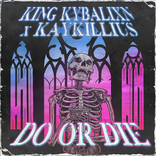 Do or Die (Prod.by VXADERBEATZ) KingKybalxin X Kaykillius