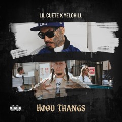 Lil Cuete - Hood Thangs (feat. YeloHill)