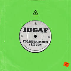 IDGAF - FLOSSTRADAMUS, LIL JON