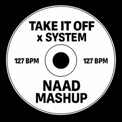Take It Off x System