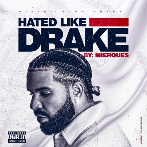 Hated Like Drake