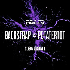 SEASON 4 ROUND 1: backstrap vs. Potatert0t [WINNER: backstrap]