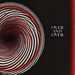 Over And Over