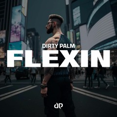 Dirty Palm - Flexin /w Migos feat. Lil Uzi Vert - Bad & Boujee (DPN Mashup Edit)