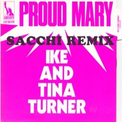 PROUD MARY (SACCHI REMIX) - IKE AND TINA TURNER