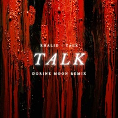 Khalid - Talk (Dorine Moon Cover/Remix)