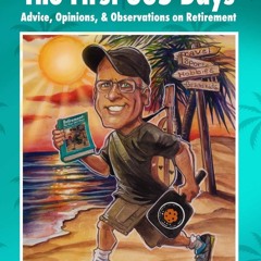 ▶️ PDF ▶️ Retirement: The First 365 Days: Advice, Opinions, Observatio