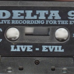 Delta 9 | Live Evil 1995