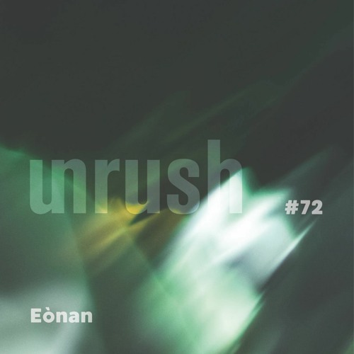 072 - Unrushed by Eònan