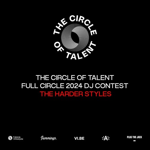 The Circle of Talent - Full Circle 2024 DJ Contest: The Harder Styles