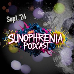 Sunophrenia podcast (Sept. ’24)