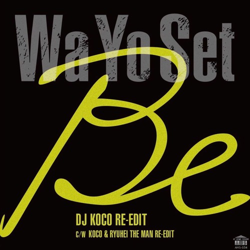 Stream 01 AHS34 Side A Wa Yo Set Be DJ KOCO RE - EDIT 7inch by DIW 