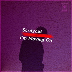 Scrdycat - I'm Moving On