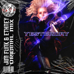 Yesterday - (Jim Funk & Ethney Original Mix)