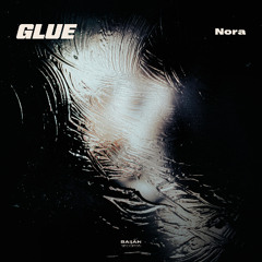 Nora - Glue
