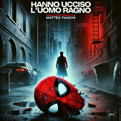 HANNO UCCISO L'UOMO RAGNO - 883 (MATTEO FIASCHI MASHUP)