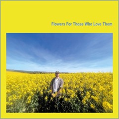 FLOWERS FOR THOSE WHO LOVE THEM