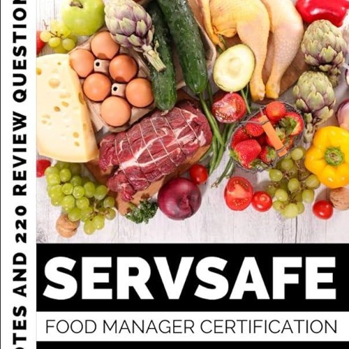 ✔Read⚡️ ServSafe Food Manager Certification Study Guide 2023: Notes and 220 Review Questions fo