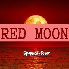 Red Moon (Spanish Cover) - CKUNN & Lena Ruiz