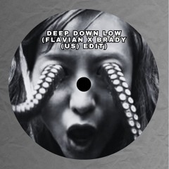 Valentino Khan -DEEP DOWN LOW (FLAVIAN x BRADY (US) Edit)