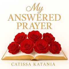 MY ANSWERED PRAYER