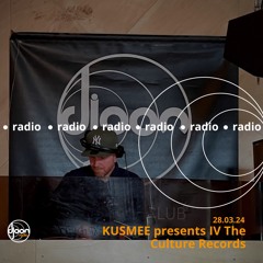Djoon Radio - KUSMEE presents IV The Culture Records