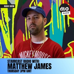 Starrcast Radio with Matthew James #035