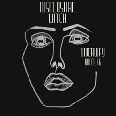 Disclosure ft. Sam Smith - Latch (Hideaway Bootleg) | Free Download | YOUTUBE EXCLUSIVE