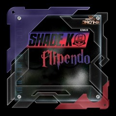 KOB020 SHADE K - FLIPENDO (OUT NOW)