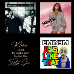 I Like It - My Bubble Gum - Ass Like That (Mashup by Djay Juan)